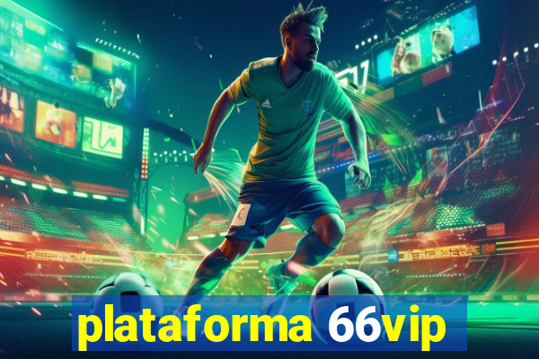 plataforma 66vip